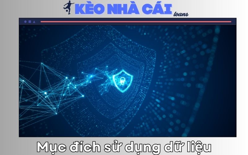 Mục đích sử dụng dữ liệu – Nâng cấp trải nghiệm soi kèo