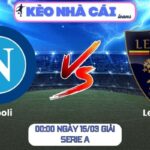 Napoli vs Lecce - Soi kèo 00:00 ngày 15/03 giải Serie A 9 Napoli vs Lecce
