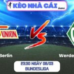 Soi kèo Union Berlin vs Werder Bremen (23:30 ngày 08/03, Bundesliga)